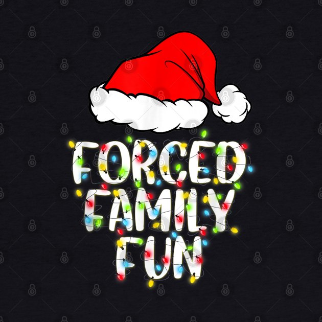 Forced Family Fun Sarcastic Christmas Funny Gift by HBart